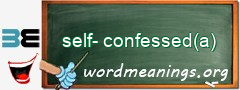 WordMeaning blackboard for self-confessed(a)